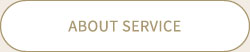 ABOUT SERVICE